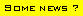 Some news ?